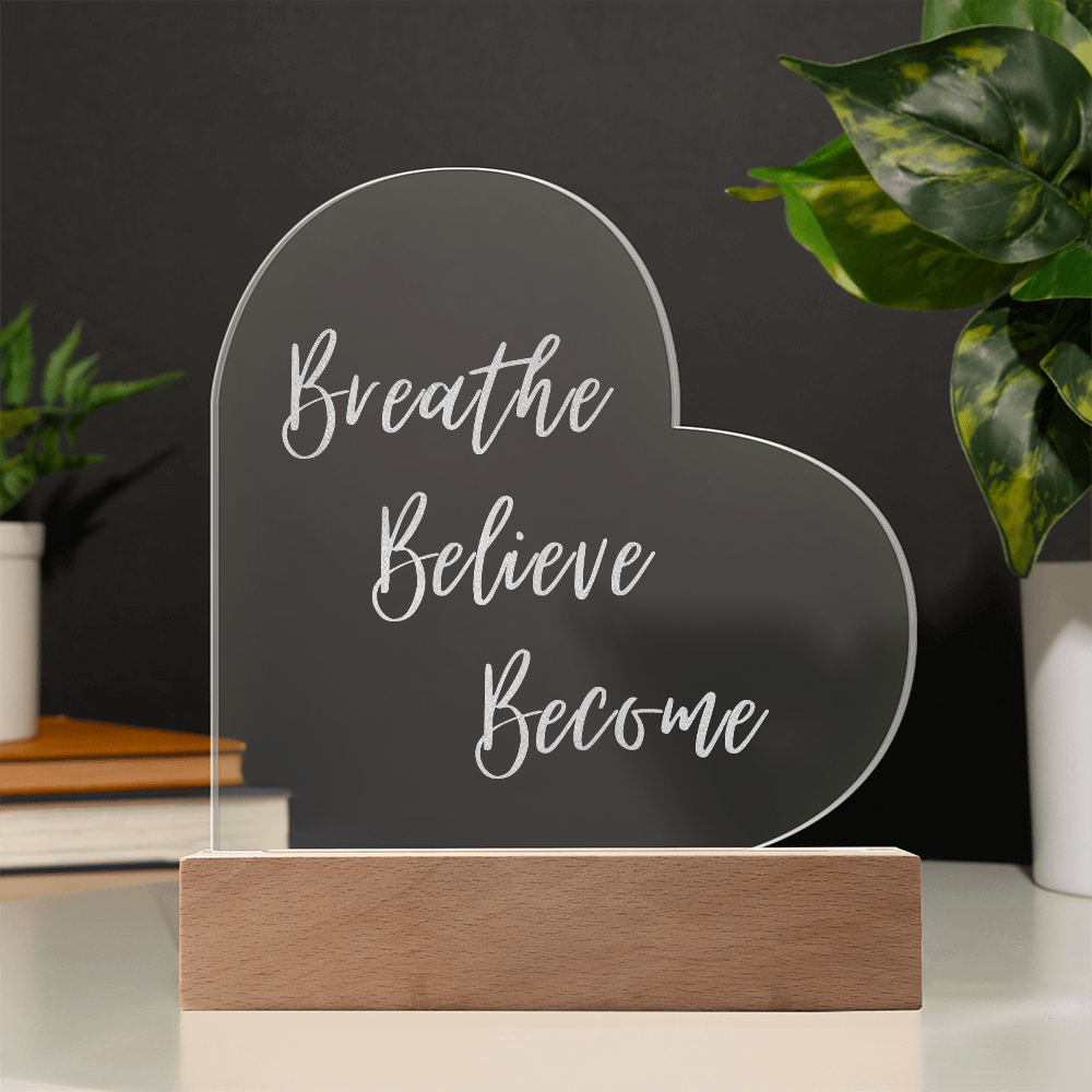 Breathe. Believe. Become.