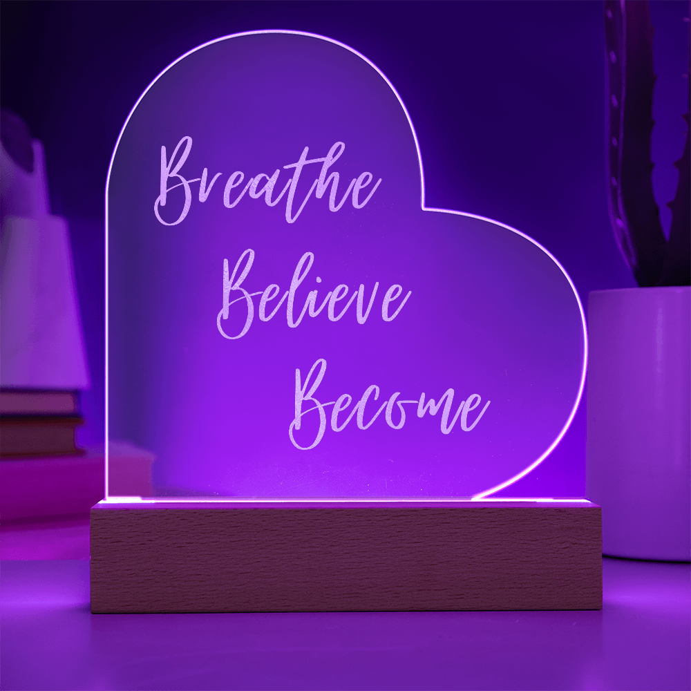 Breathe. Believe. Become.