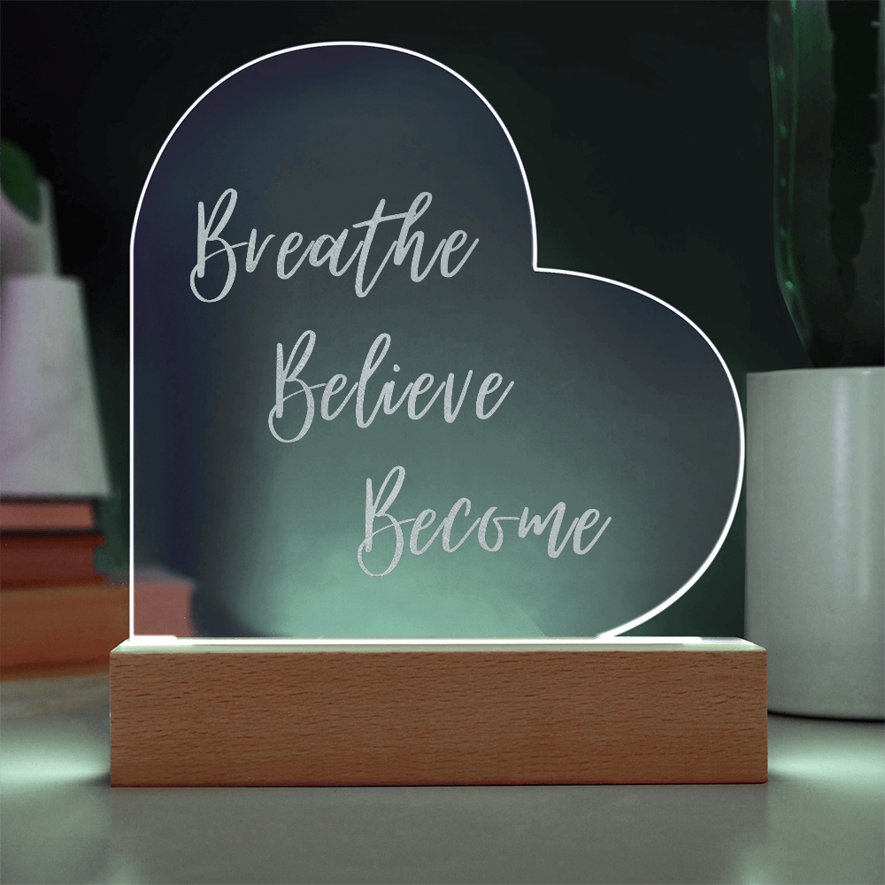 Breathe. Believe. Become.