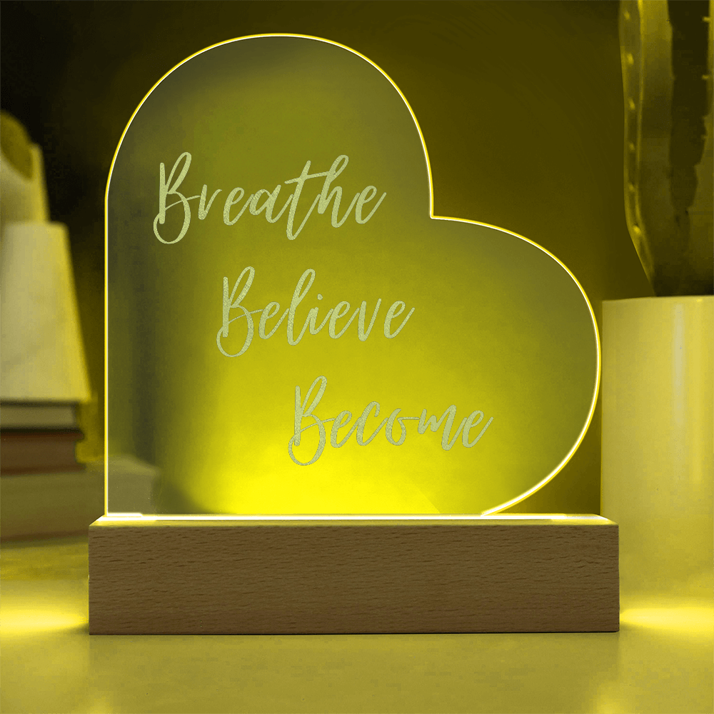 Breathe. Believe. Become.