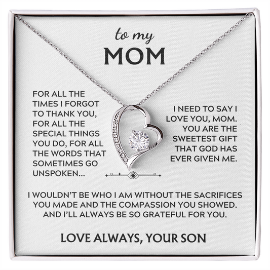 To Mom, from Son. I'll always be so grateful for you.