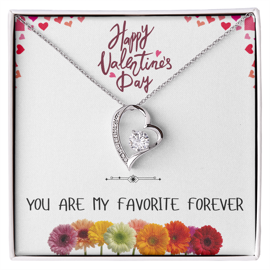 You Are My Favorite Forever - Happy Valentine's Day Forever Love Necklace