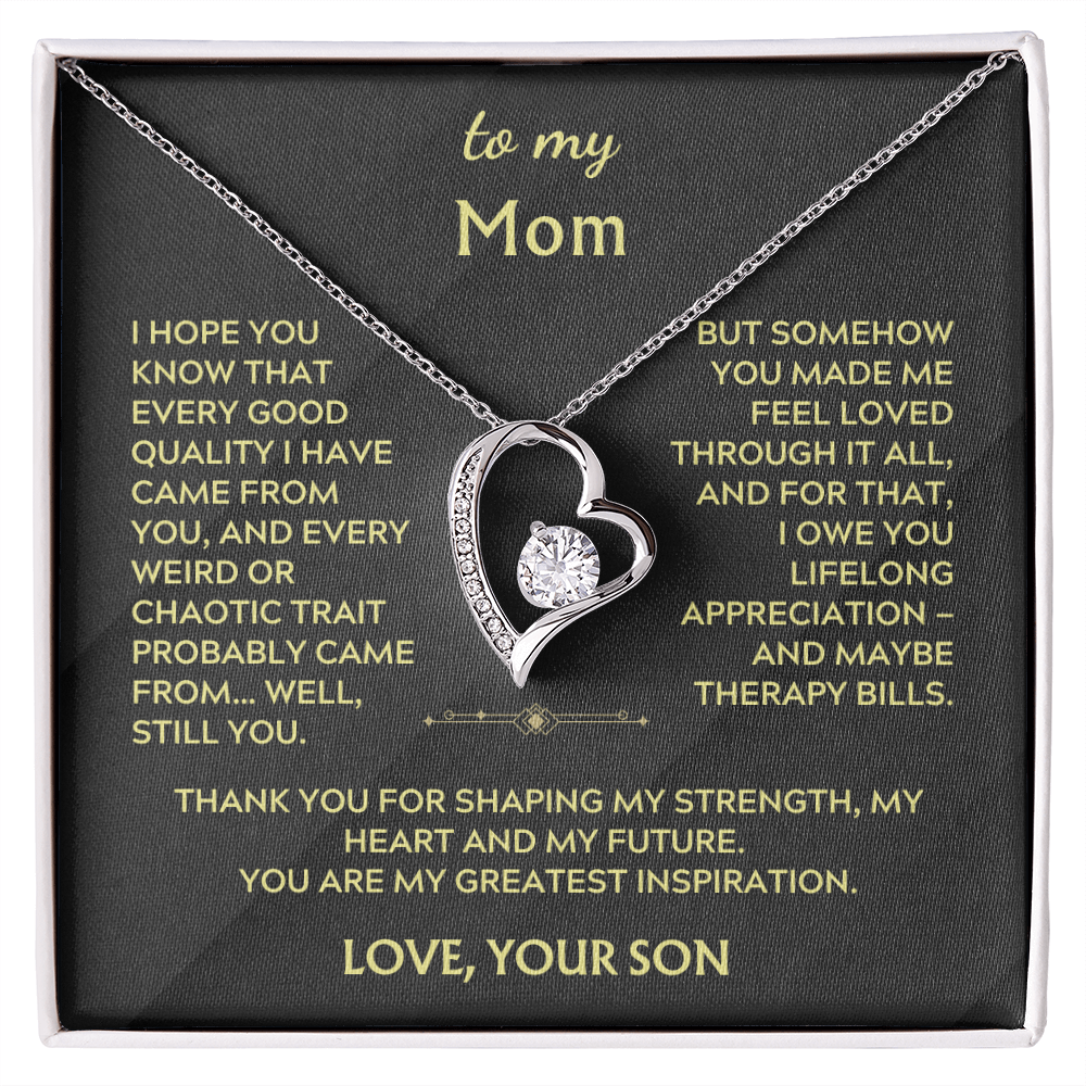 To Mom, from Son. Silly, witty, heartfelt necklace.