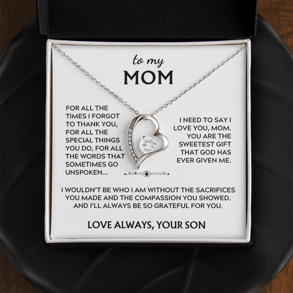 To Mom, from Son. I'll always be so grateful for you.