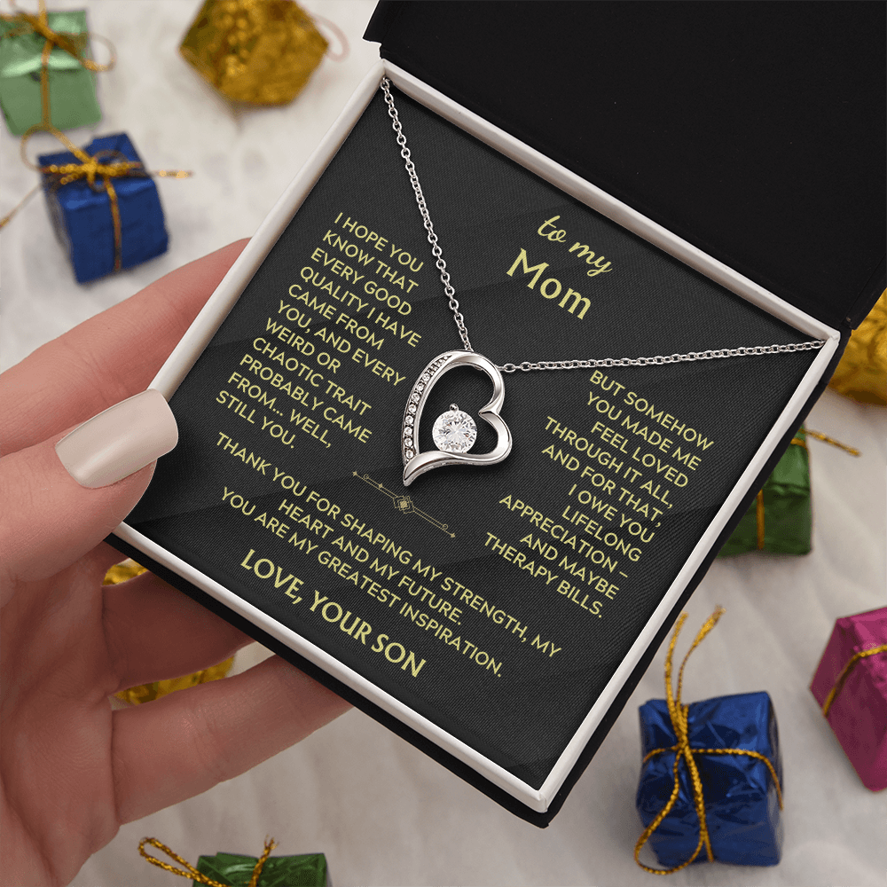 To Mom, from Son. Silly, witty, heartfelt necklace.