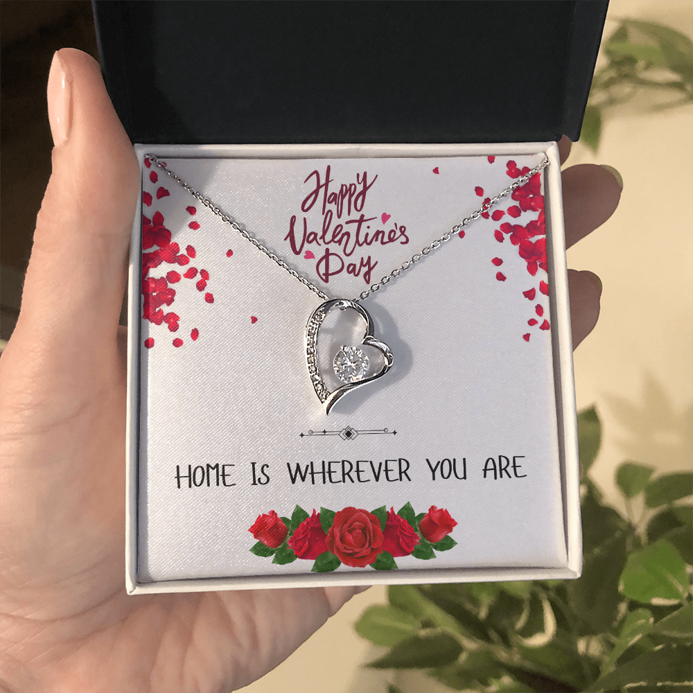 Home is Wherever You Are - Happy Valentine's Day - Forever Love Necklace