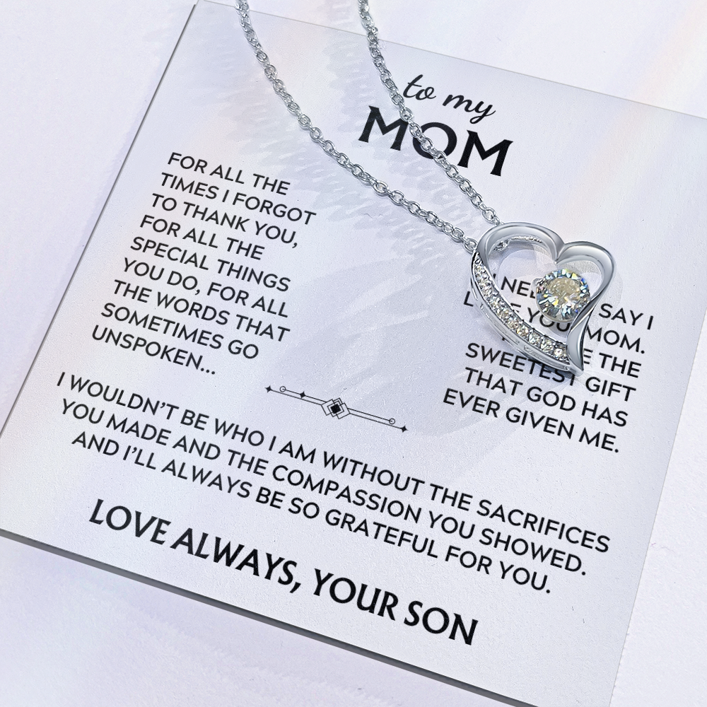 To Mom, from Son. I'll always be so grateful for you.
