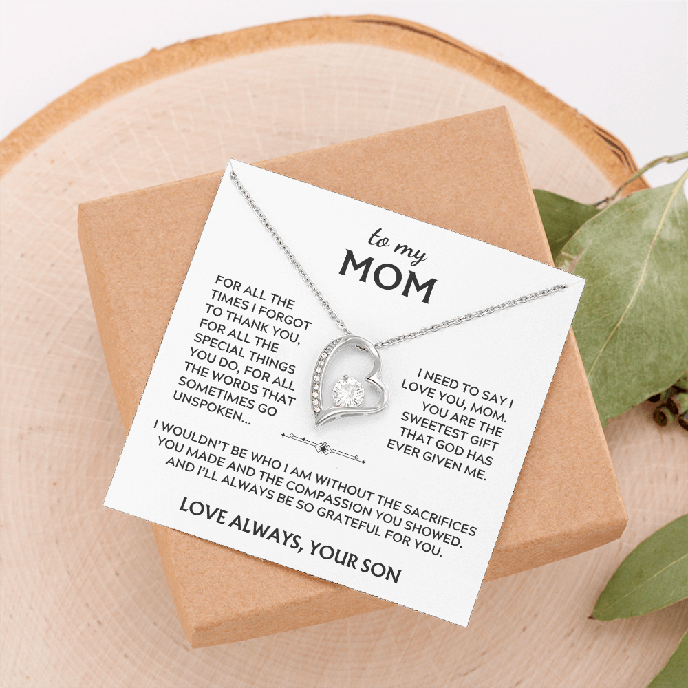 To Mom, from Son. I'll always be so grateful for you.