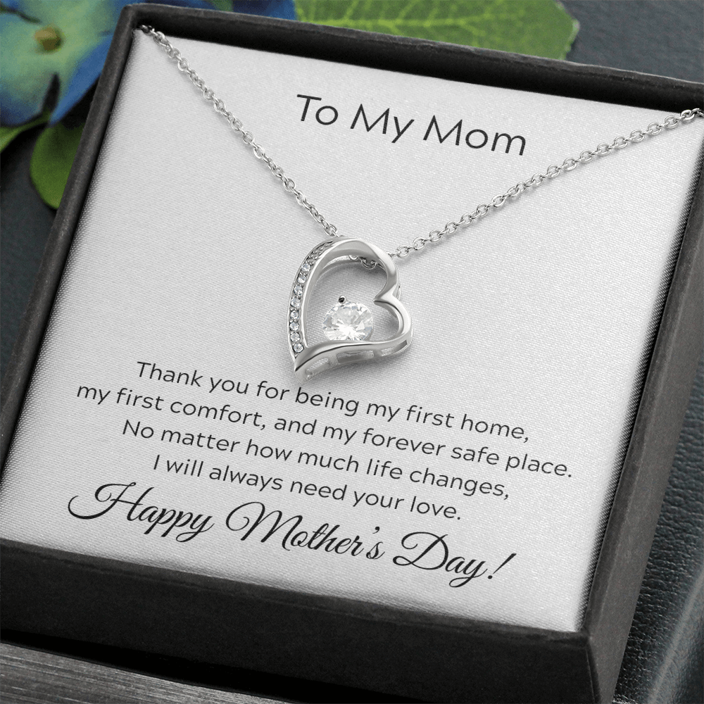 To Mom on Mother's Day. You will always be my first home.
