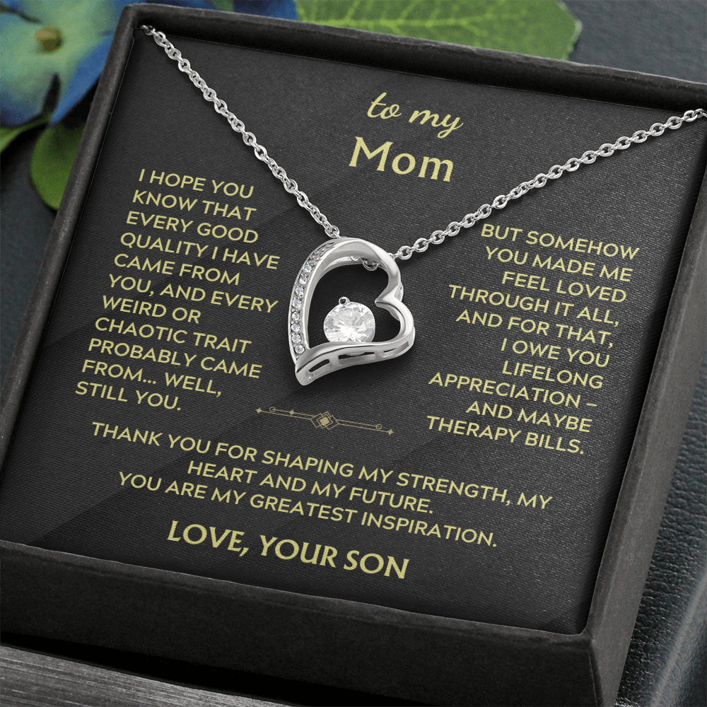 To Mom, from Son. Silly, witty, heartfelt necklace.