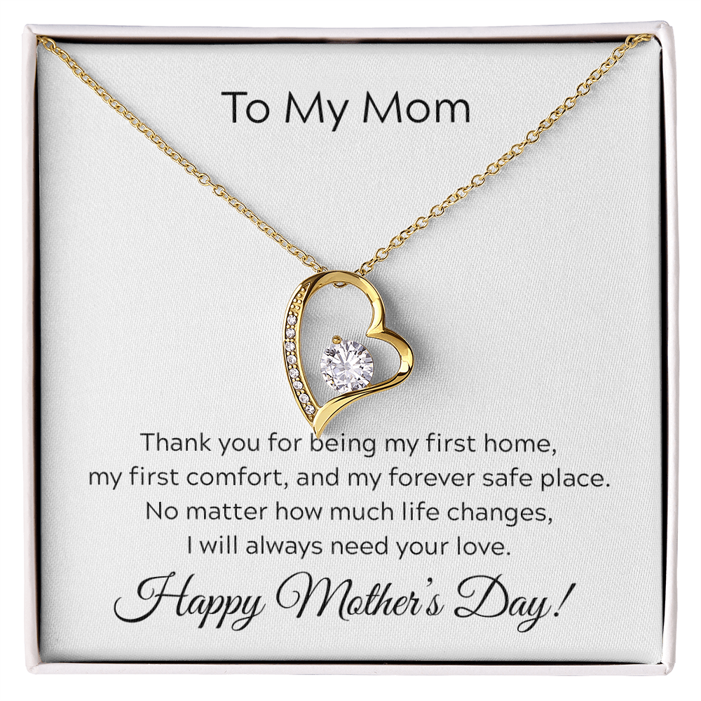 To Mom on Mother's Day. You will always be my first home.