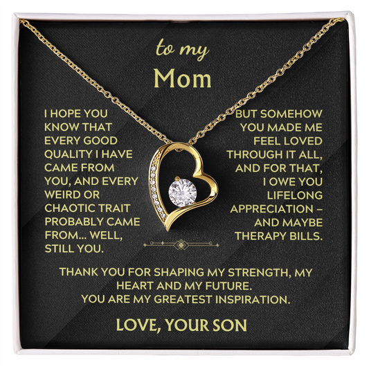 To Mom, from Son. Silly, witty, heartfelt necklace.