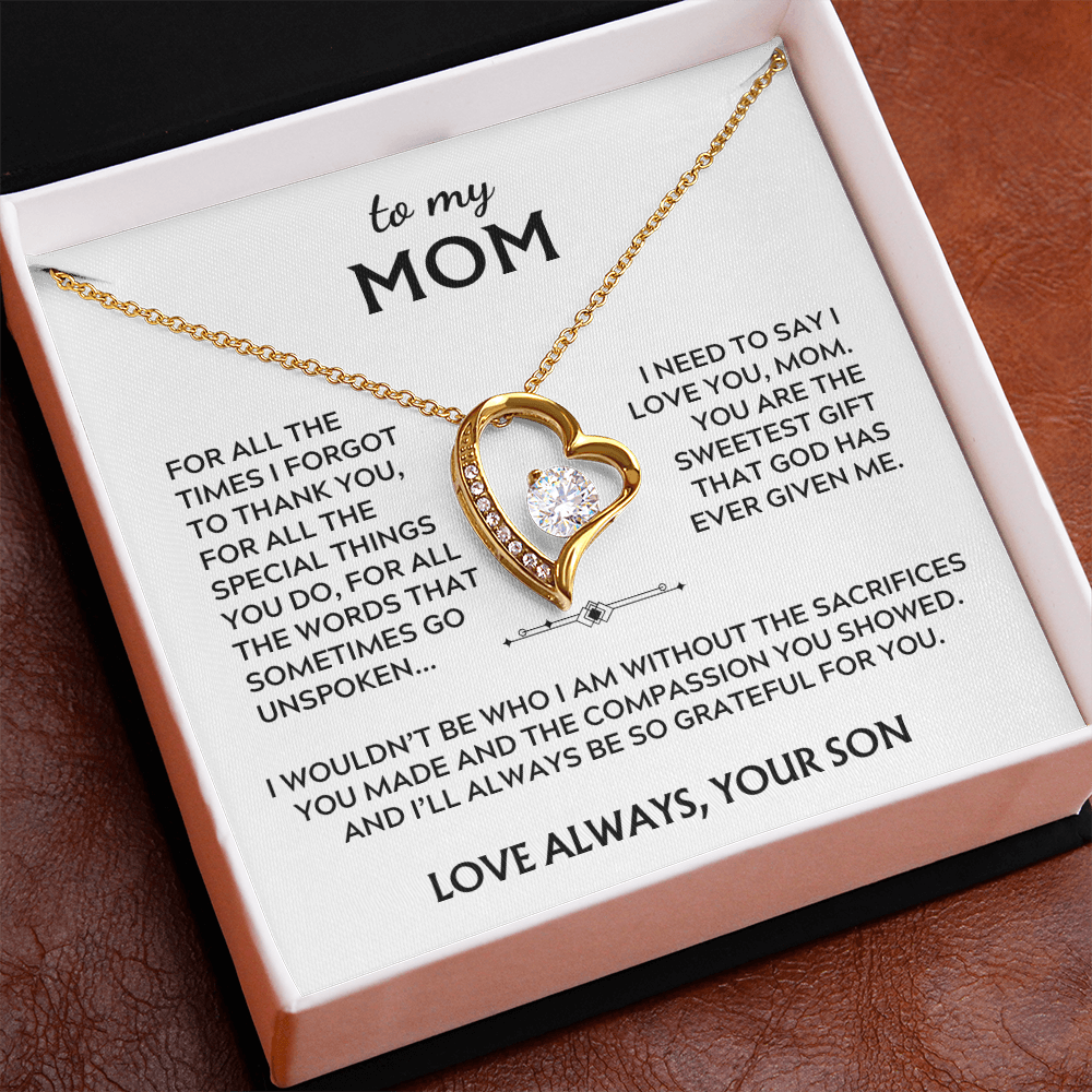 To Mom, from Son. I'll always be so grateful for you.