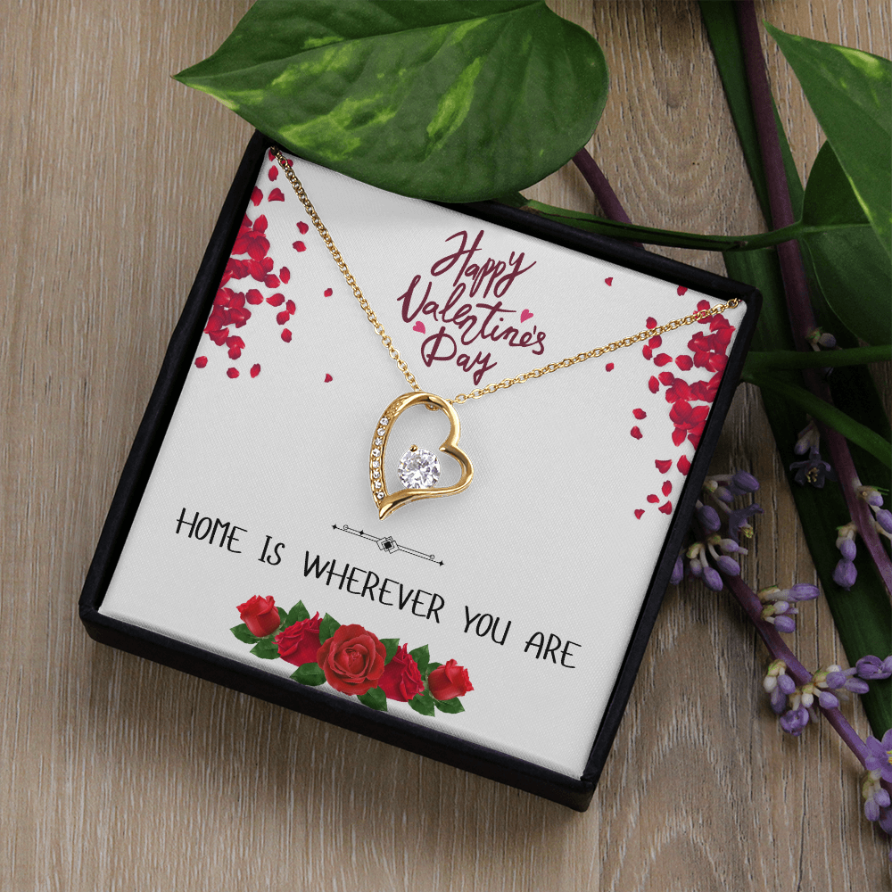 Home is Wherever You Are - Happy Valentine's Day - Forever Love Necklace