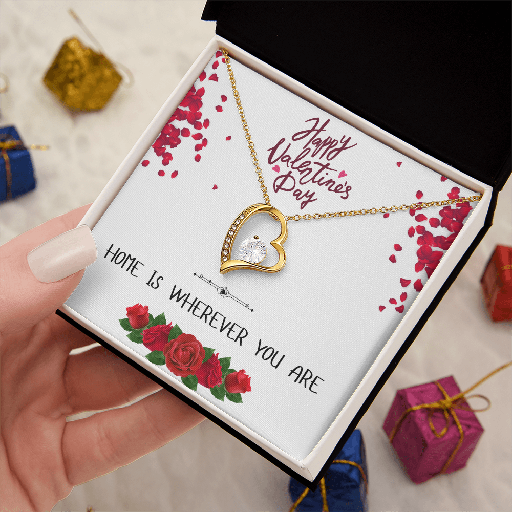 Home is Wherever You Are - Happy Valentine's Day - Forever Love Necklace