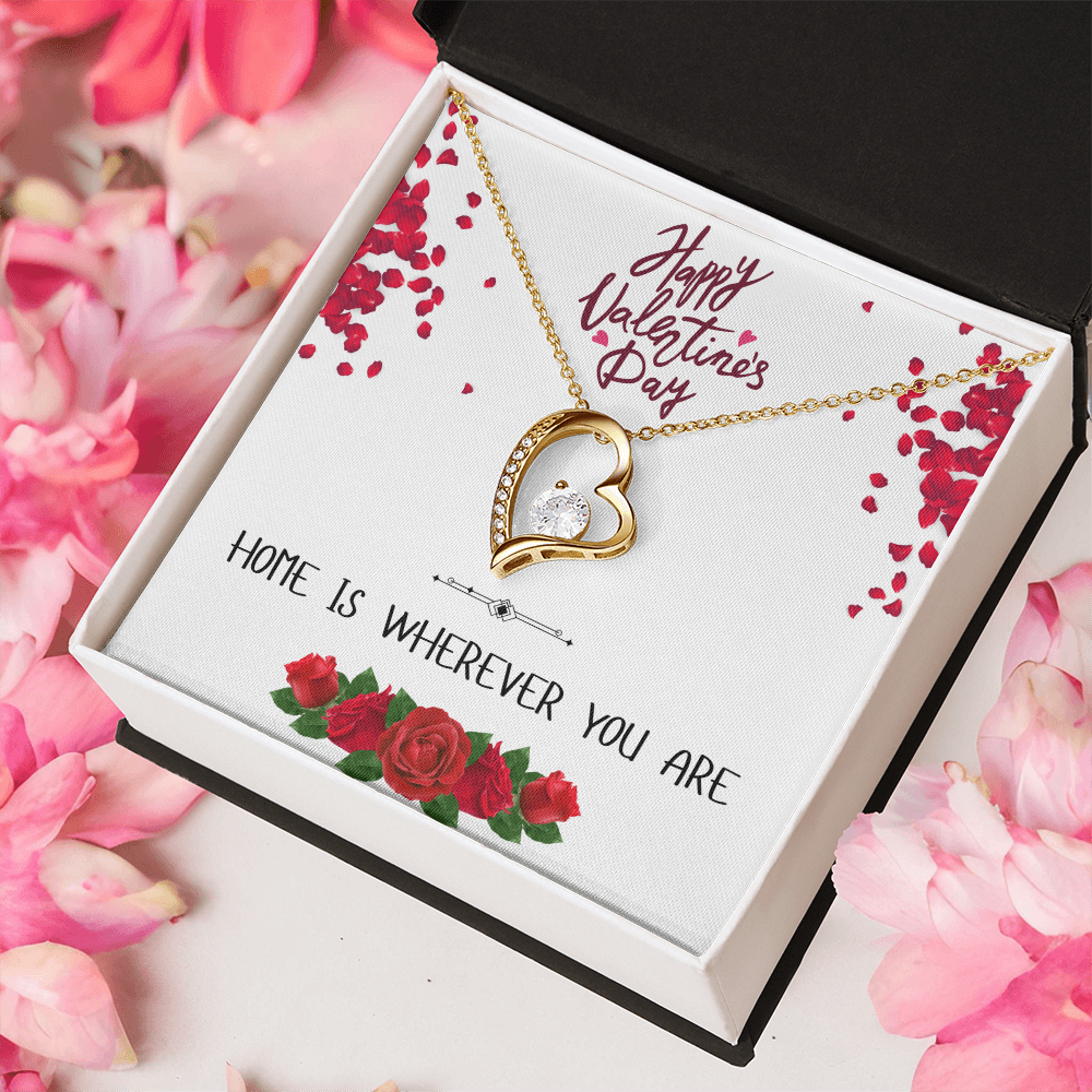 Home is Wherever You Are - Happy Valentine's Day - Forever Love Necklace