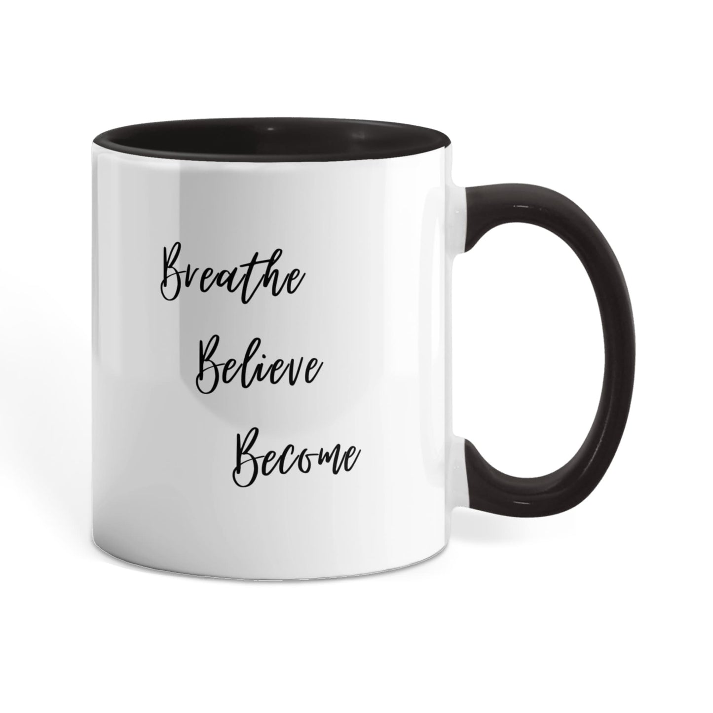 Breathe. Believe. Become. Ceramic Mugs.