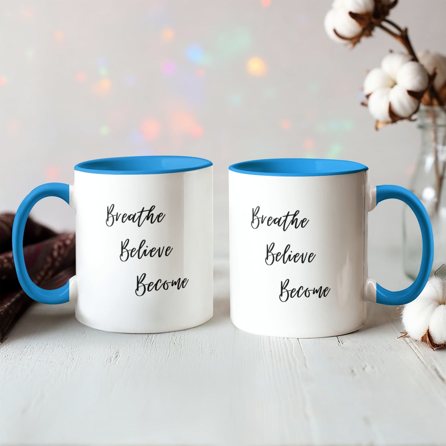Breathe. Believe. Become. Ceramic Mugs.