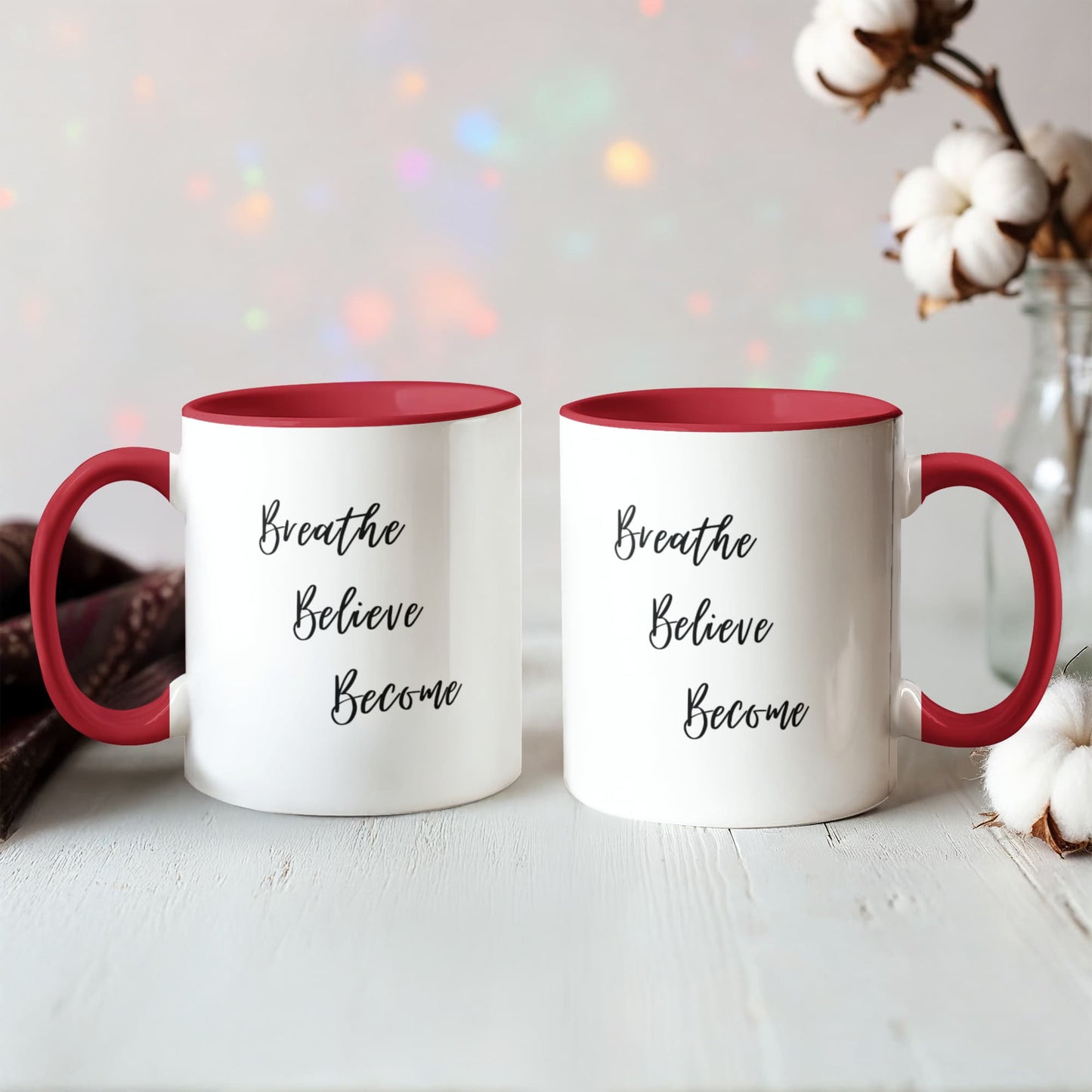Breathe. Believe. Become. Ceramic Mugs.
