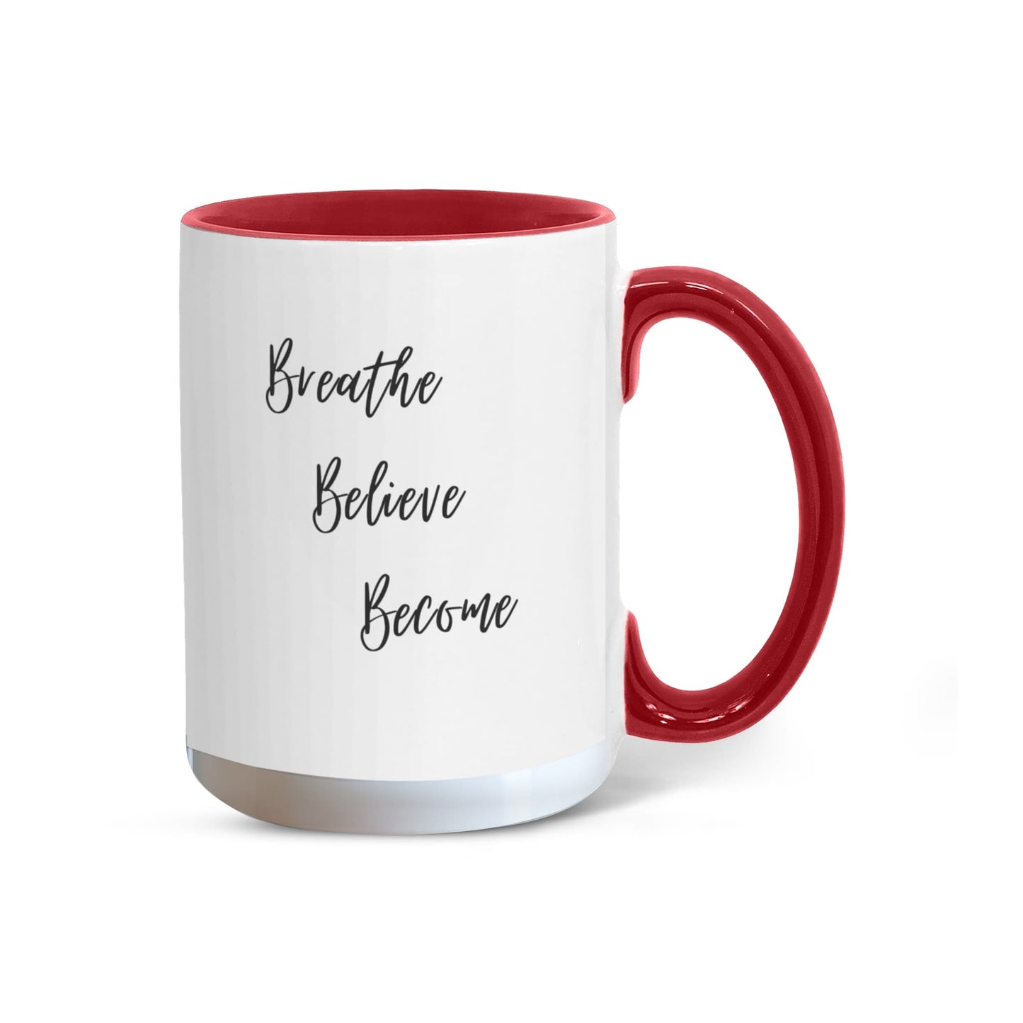 Breathe. Believe. Become. Ceramic Mugs.