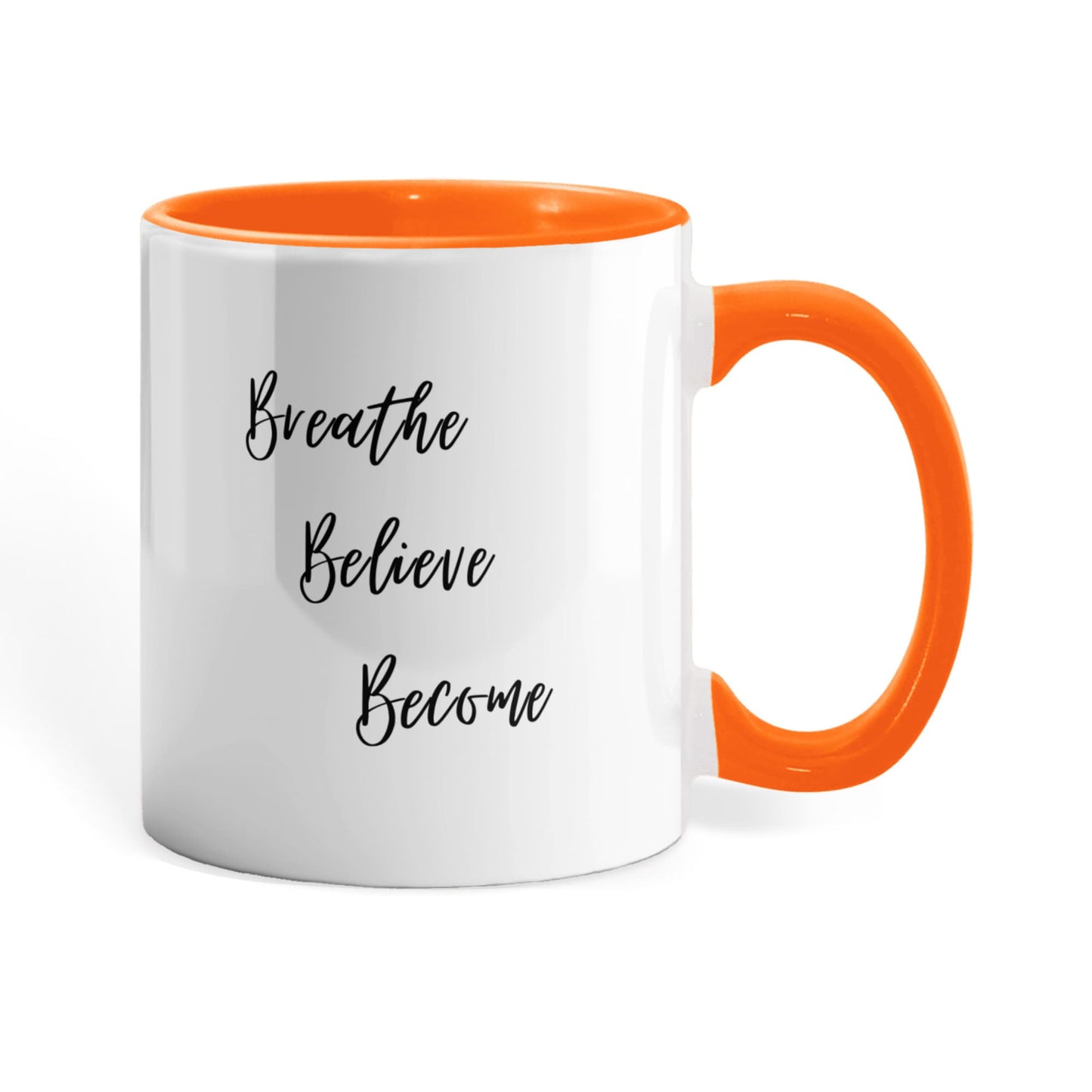 Breathe. Believe. Become. Ceramic Mugs.