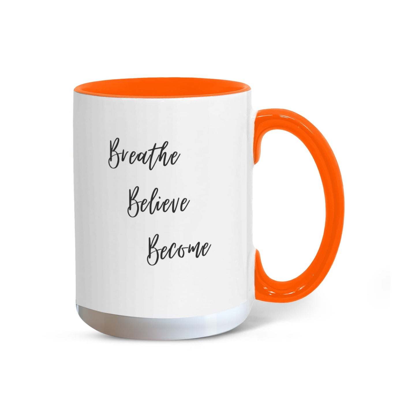 Breathe. Believe. Become. Ceramic Mugs.