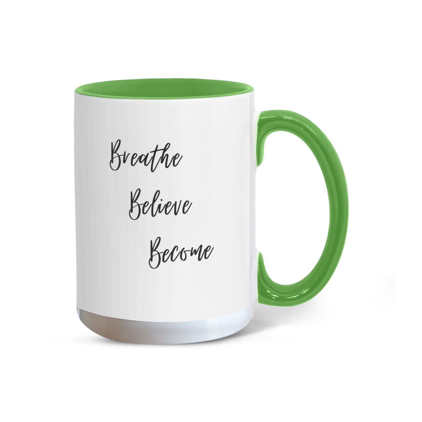 Breathe. Believe. Become. Ceramic Mugs.